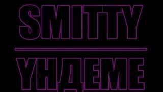 SMITTY - YНДЕМЕ