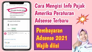 Pembayaran Adsense 2021 Wajib Mengisi Info Pajak Amerika|Cara Mengisi Info Pajak Amerika