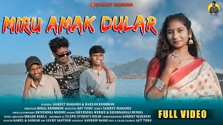 MIRU AMAK DULAR | FULL VIDEO | SHIVENDRA MURMU | NEW SANTHALI SONG 2023 | MARIAM HEMBROM & SANJEET