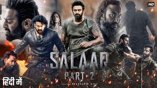 Salaar Part 2 Shouryanga Parvam Full Movie Hindi | Prabhas | Prithviraj Sukumaran | Review & Facts