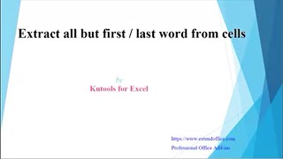 How to extract all but first / last word in Excel using Kutools