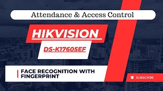 Hikvision DS-K17605EF | Face Recognition with Fingerprint | Attendance & Access Control