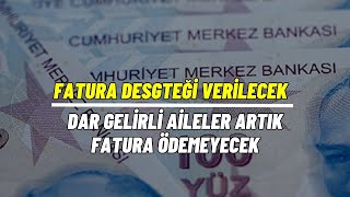 Fatura Desteği Onaylandı! İhtiyaç Sahibi Aileler Artık Fatura Ödemeyecek