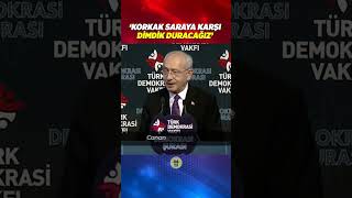 Kılıçdaroğlu: Korkak Saraya karşı dimdik duracağız