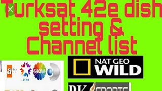 turksat  42e dish setting & Channel list