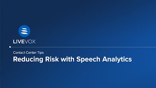 Contact Center Tips | How to Reduce Risk with Speech Analytics