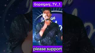 mere din ki khurbani vhulana pahogi  Indian idol #gopalganjtv1