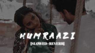 Humraazi  Lofi  [Slowed Reverb] - Haroon Kadwani | Kinza Hashmi || Kumar_MT 🎧