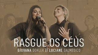 RASGUE OS CÉUS  | Giovana Dohler e Luciane Dalmedico (Clipe OFICIAL)