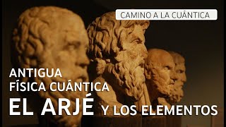 El NACIMIENTO DE LOS ELEMENTOS QUIMICOS  | EL ARJÉ Y LOS ELEMENTOS