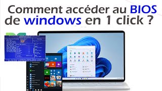 Comment accéder au bios de Windows en 1 click ?