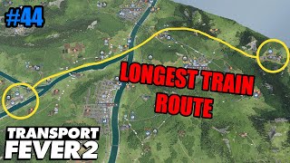 The Longest Train Line So Far! - Transport Fever 2