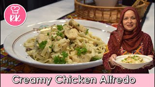 Creamy Chicken Alfredo Pasta Recipe | Rizwana's Kitchen