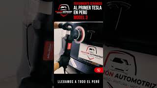 TESLA MODEL 3 - EL PRIMER TESLA EN PERÚ - TRATAMIENTO CERÁMISO - SOLUCIÓN AUTOMOTRIZ #detailing