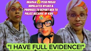 DRAMAA😯PESH MUSAU HUMILIATES NYAKO & PROMISES TO REPORT HER TO POLICE BECAUSE OF KIDS💔😭