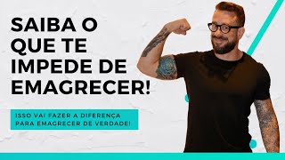 Saiba o que te IMPEDE de EMAGRECER! | Dr. Diogo Viana