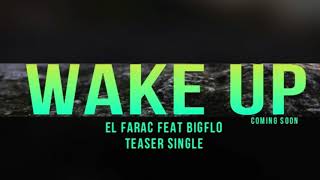 EL FARAC Feat BIGFLO - WAKE UP | The Trailer Song