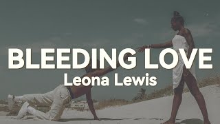 Leona Lewis - Bleeding Love (Lyrics)