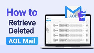 【2024 Solved】How to Retrieve AOL Mail & Recover Deleted Emails