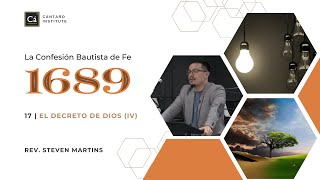 La Confesión Bautista de Fe (1689): El Decreto de Dios (IV) - Steven R. Martins