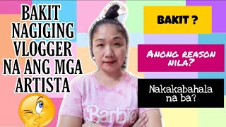 BAKIT NAGIGING VLOGGER NA ANG MGA ARTISTA || MY REACTION