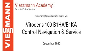 Online Seminar - Vitodens 100 B1HA/B1KA Control Navigation & Service - December 2020