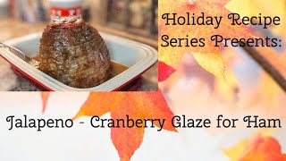 Baked Ham with Pepper Jelly and Cranberry Glaze