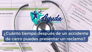 ¿Cuánto Tiempo después de un Accidente de Carro puedes Presentar un Reclamo?