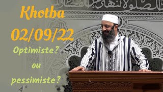 Khotba 02/09/22 (optimiste ou pessimiste ?) Sheikh Adil al Jattari