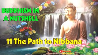 BUDDHISM IN A NUTSHELL | #11 The Path to Nibbana