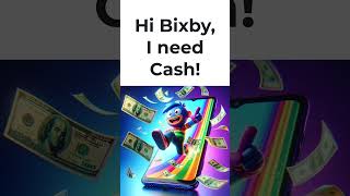 Hi Bixby, I need Money!