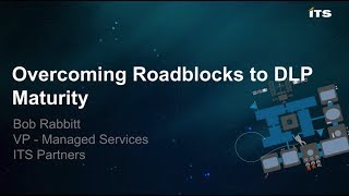 Overcoming roadblocks to DLP Maturity