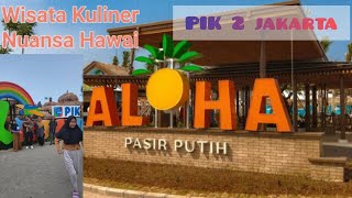 MASIH GRATIS MASUK KE PANTAI ALOHA PIK 2 JAKARTA