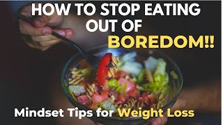 How To Stop Eating Junk Food Out of Boredom|| How to Control Emotional Eating | Weight Loss Tips