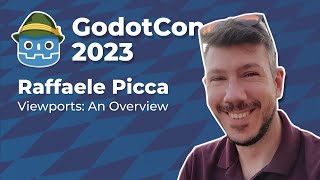 Raffaele Picca: Viewports: An Overview  #GodotCon2023