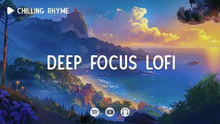 Deep focus lofi 📚 focus lofi ~ focus beats ~ [ Lofi hip-hop ]