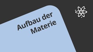 Alles besteht aus Atomen! | Physik | Wärmelehre