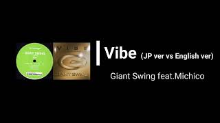 Giant Swing feat Michico┃Vibe(Japanese/English ver) (1999)