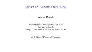 Differential Equations, Lecture 6.4: Complex Fourier series