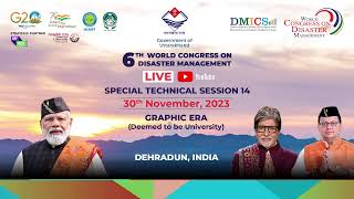 6th WCDM 2023 Live from Graphic Era | Special Technical Session 14