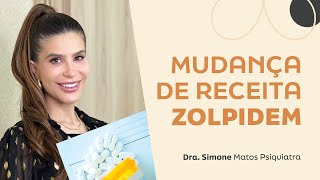 MUDANÇA DE RECEITA ZOLPIDEM |Dra. Simone Matos |Psiquiatra