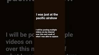 Pacific air show on my channel ✈️