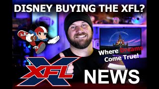 XFL NEWS: IS Disney bidding on the XFL & XFL Auction Updates!