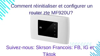 Comment configurer et réinitialiser un routeur zte MF920U ?