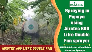 Airotec turbo 600 liter (double fan) sprayer machine in papaya farm | Best sprayer in papaya .