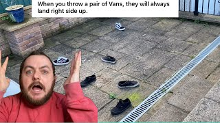 A pair of vans will always land the right way