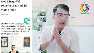 PHƯƠNG LÊ ĐÒI TRẢ LẠI VƯƠNG MIỆN HOA HẬU VÌ BẢN THÂN KHÔNG XỨNG ĐÁNG ?