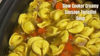 Slow Cooker Creamy Sausage Tortellini Soup 1