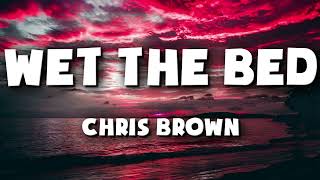 Chris Brown - Wet The Bed (Lyrics)