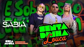 Forró do Sabiá feat. Cristal GC - Sentadinha Louca ( clipe oficial )